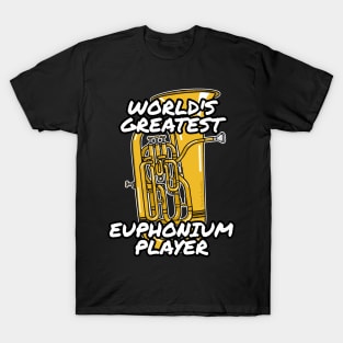 World's Greatest Euphonium Player Euphoniumist Brass Musician T-Shirt